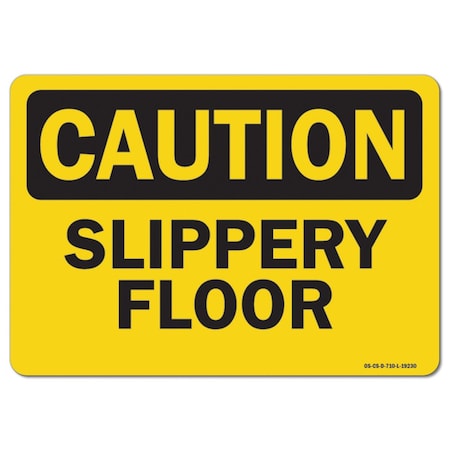 Signmission OSHA Caution Sign, Slippery Floor, 10in X 7in Aluminum, 7" H, 10" W, Landscape, Slippery Floor OS-CS-A-710-L-19230